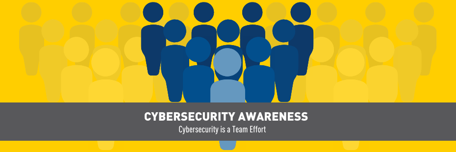 Cybersecurity Awareness Month It is a team effort