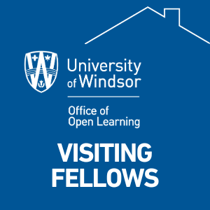 University of Windsor, Office of Open Learning Visiting Fellows