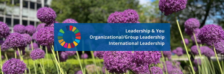 Graphic of flowers with text - Leadership & You, Organizational/Group Leadership, International Leadership. Sustainability Goals Wheel located on the left.