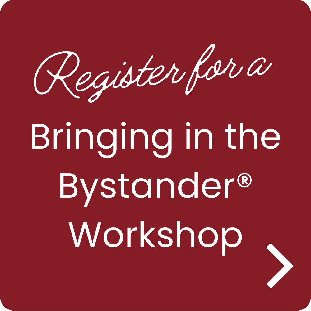 Register for a Bringing in the Bystander® Workshop
