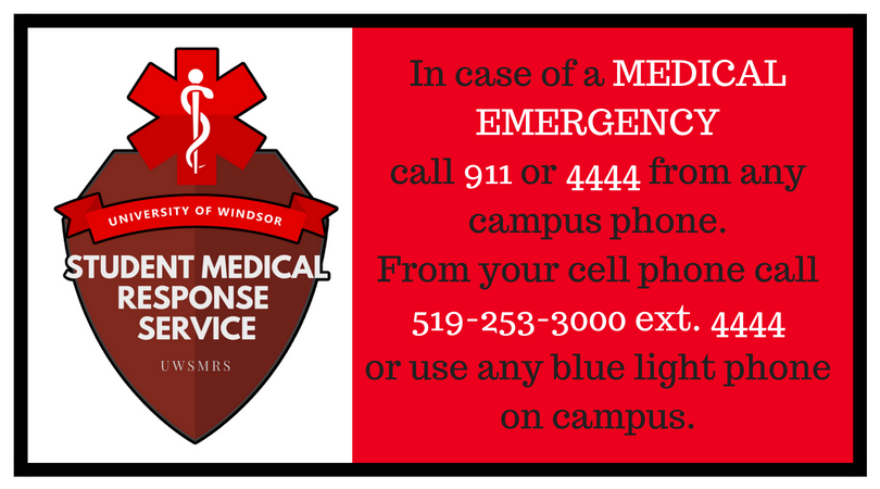 In case of EMERGENCY call 911 or 4444 from any campus phone. From your cell phone call 519-253-3000 ext. 4444