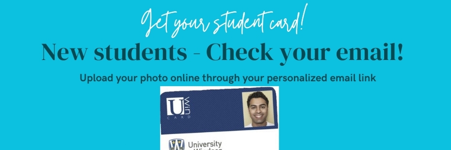 New Students - Check your email and upload your photo for your UWIN card