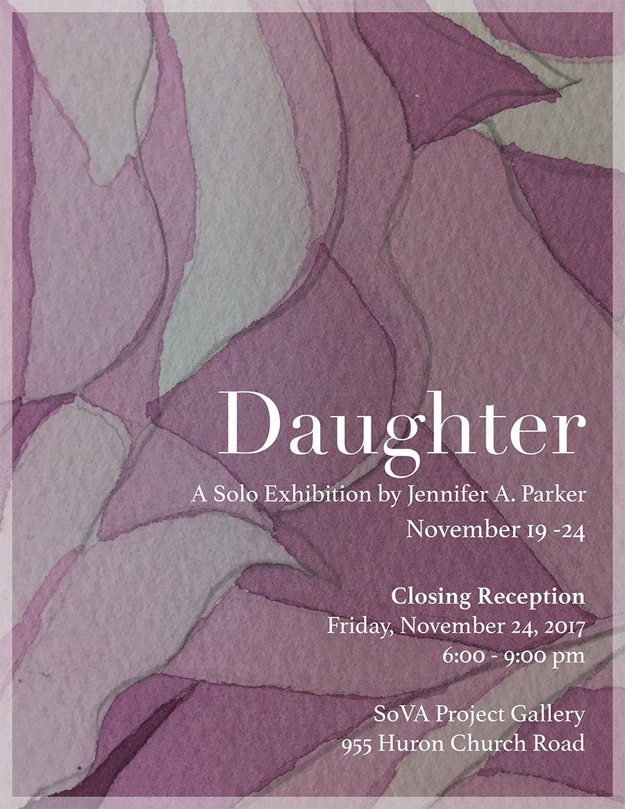 Poster for "Daughter" a solo exhibition by Jennifer A. Parker