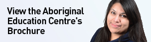 Promo graphic for the Aboriginal Education Centre brochure