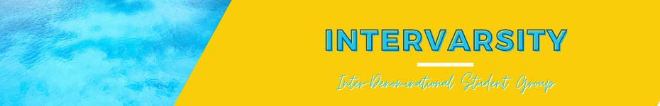 Intervarsity - Interdenominational Student Group