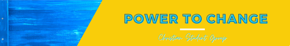 Power to Change - Christian Student Group