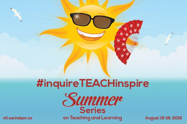 Workshops in the Summer Series on Teaching and Learning run August 16 to 18