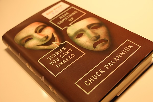 Chuck Palahniuk’s fiction book, Make Something Up: Stories You Can&#039;t Unread. 