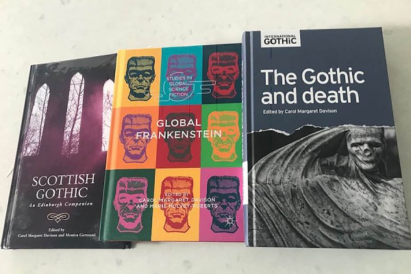 Three books: The Edinburgh Companion to Scottish Gothic, Global Frankenstein, and The Gothic and Death.