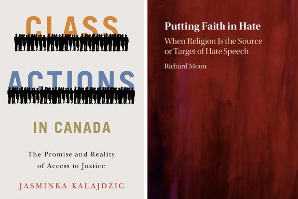 Book covers:  Jasminka Kalajdzic’s Class Actions in Canada and Richard Moon’s Putting Faith in Hate.