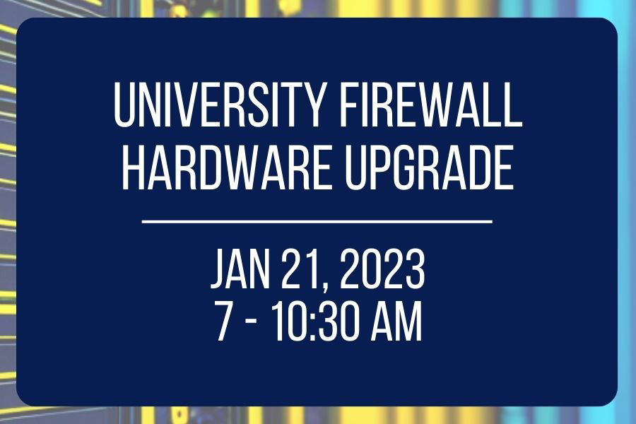 graphic reading: University Firewall Hardware Upgrade