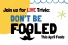 Don't be Fooled Trivia Night