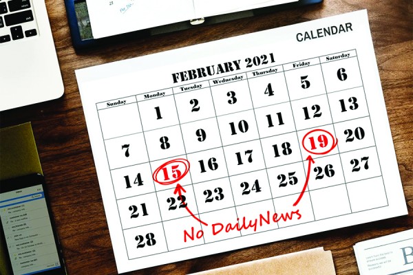 Calendar indicating no DailyNews on Feb. 15 or 19.