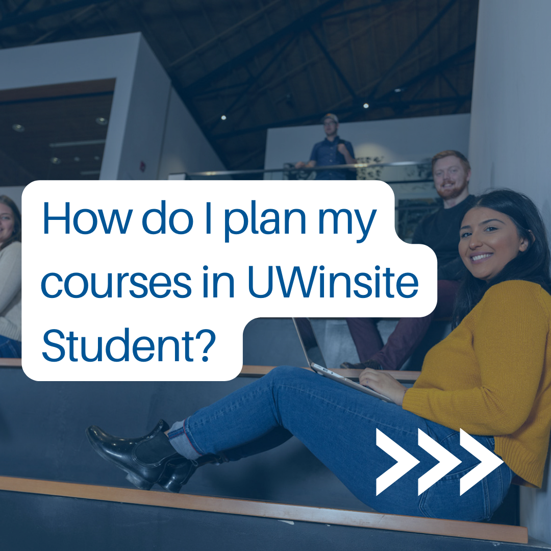How do I plan my courses in UWinsite Student? wording with students in the background.