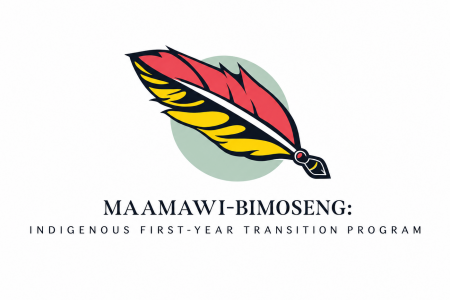 Program logo with feather; text reads "Maamawi-bimoseng: Indigenous First-Year Transition Program"