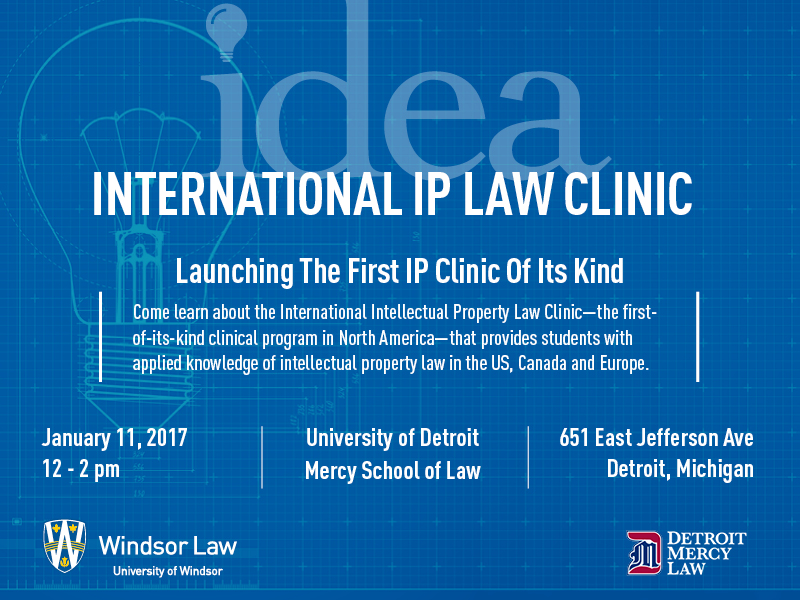 IP Clinic Launch January 11, 2017 from 12 to 2 at Detroit Mercy Law