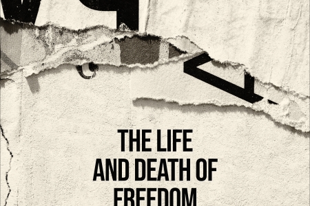 Cover for the book The Life and Death of Freedom of Expression