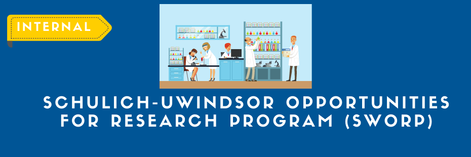 Schulich-UWindsor Opportunities for Research Program (SWORP)