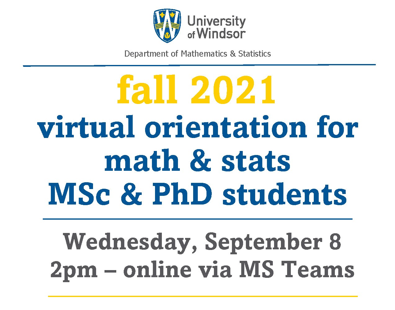 Fall 2021 virtual orientation for math & stats MSc & PhD students Wednesday SEptember 8 2pm online via MS Teams