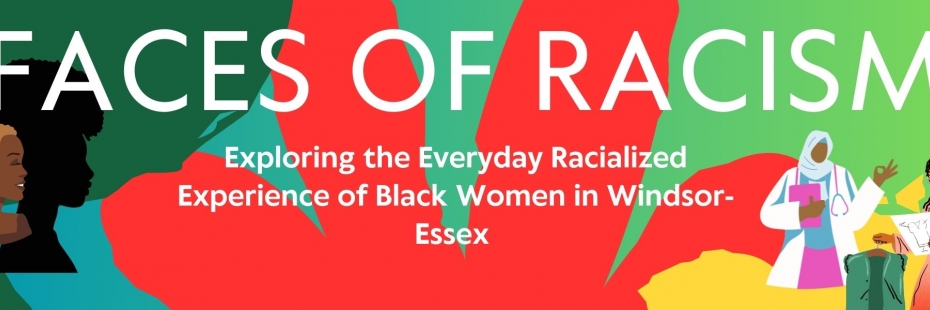 Faces of Racism: Exploring the Everyday Racialized Experience of Black Women in Windsor-Essex