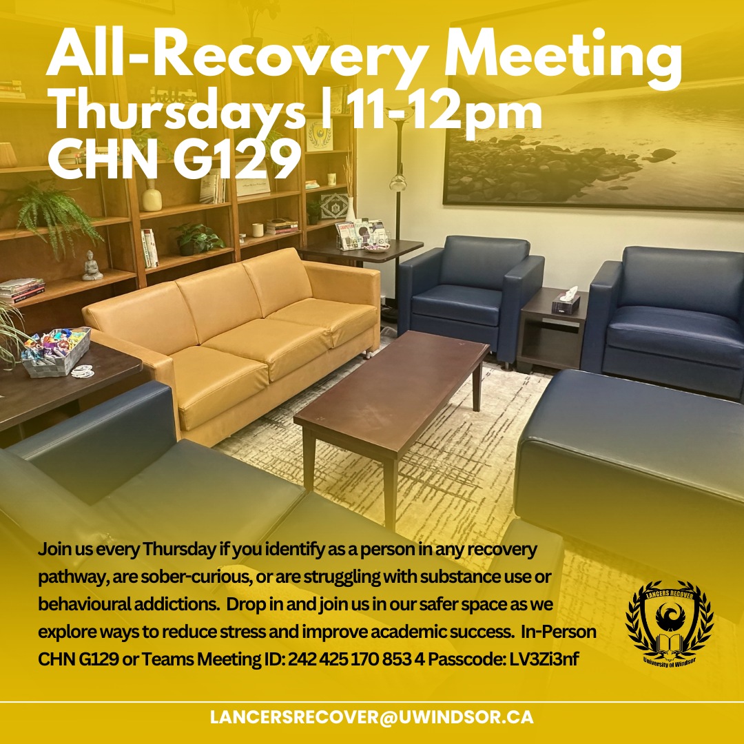 Join us for an All-Recovery Meeting every Thursday from 11am-12pm in Chrysler Hall North, G129 or on Teams (meeting info below)