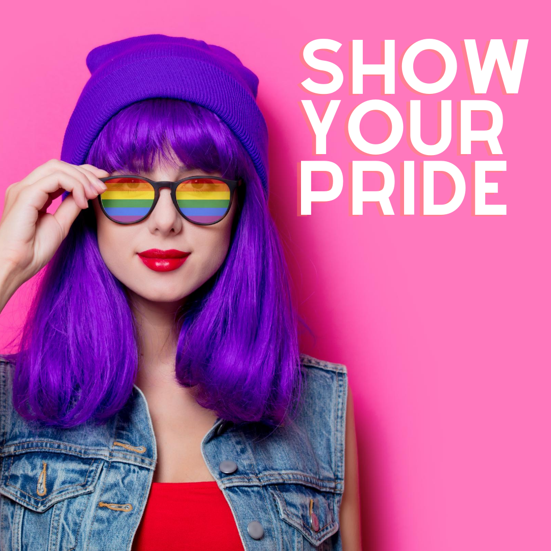 Girl with rainbow sunglasses. Show Your Pride tex on top of image.