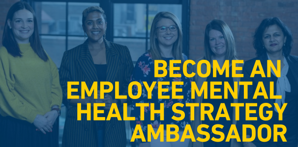 Smiling staff members with text Become an Employee Mental Health Strategy Ambassador